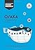 Osaka Pocket Precincts: A Pocket Guide to the City's Best Cultural Hangouts, Shops, Bars and Eateries