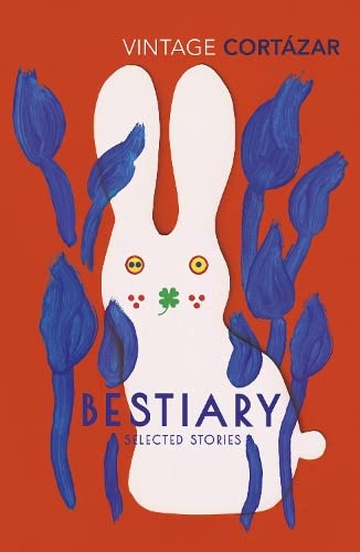 Bestiary: The Selected Stories of Julio Cortázar