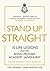 Stand Up Straight: 10 Life Lessons from the Royal Military Academy Sandhurst