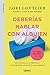 Deberías hablar con alguien by Lori Gottlieb