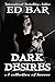 Dark Desires: A Collection ...