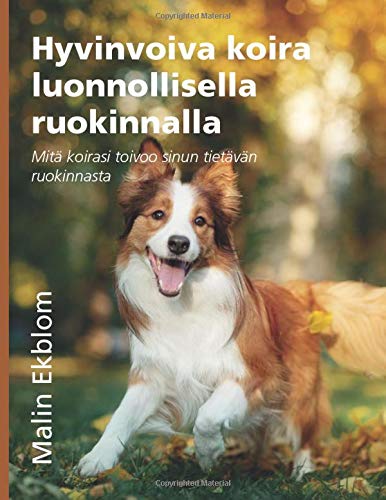 Hyvinvoiva koira luonnollisella ruokinnalla (Paperback)