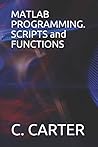 MATLAB PROGRAMMING. SCRIPTS and FUNCTIONS
