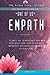Empath: The different guide to how to control and develop your gift, healing and protect yourself from narcissists, energy vampires, stress and anxiety.a self-discovery journey