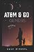 Atom & Go: Genesis