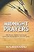 Midnight Prayers: 200 Prayers Bullets that break witchcraft manipulations and evil spells.