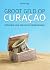 Groot Geld op Curaçao by Ton de Jong Groot Geld op Curaçao by Ton de Jong