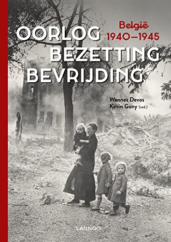 Oorlog. Bezetting. Bevrijding: België 1940-1945 (Unknown Binding)