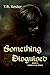 Something Disguised by T.R. Kester