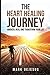 The Heart Healing Journey: Awaken, Heal and Transform Your Life