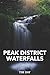 Peak District Waterfalls: A...