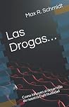 Las Drogas…: Como influyen al desarrollo de nuestra Espiritualidad (Trastorno por consumo de alcohol) (Spanish Edition)