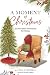 A Moment of Christmas: 25 December Devotions for Moms
