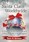Santa Claus Worldwide: A History of St. Nicholas and Other Holiday Gift-Bringers
