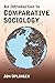 An Introduction to Comparative Sociology by Jon Oplinger