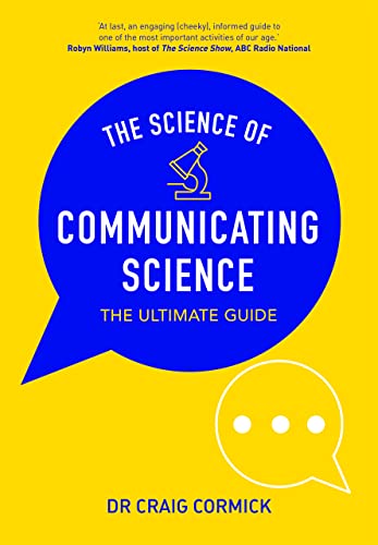 The Science of Communicating Science: The Ultimate Guide (Paperback)