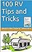 100 RV Tips and Tricks by Malcom "Mack" Massey