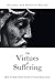 The Virtues of Suffering: H...