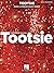 Tootsie: Vocal Selections b...