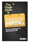 The Simple Guide to Administrative Hiring