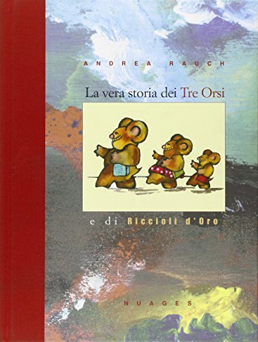 La vera storia dei tre orsi e di riccioli d'oro (Hardcover)