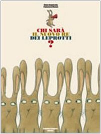 Chi sarà il nuovo re dei leprotti? (Hardcover)