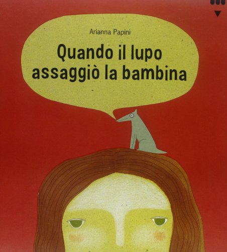 Quando il lupo assaggiò la bambina (Hardcover)