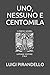 Uno, Nessuno E Centomila by Luigi Pirandello