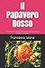 Il Papavero Rosso: Amorevol...