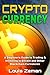 Cryptocurrency: A Beginner’...