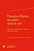 Francois d'Assise, Un Poete Dans La Cite: Variations Franciscaines En France (Xixe-Xxe Siecles) (Polen - Pouvoirs, Lettres, Normes) (French Edition)