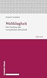 Weltklugheit: Die Tradition Der Europaischen Moralistik (Schwabe Reflexe) (German Edition)