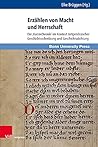Erzahlen Von Macht Und Herrschaft: Die Kaiserchronik Im Kontext Zeitgenossischer Geschichtsschreibung Und Geschichtsdichtung (German and English Edition)