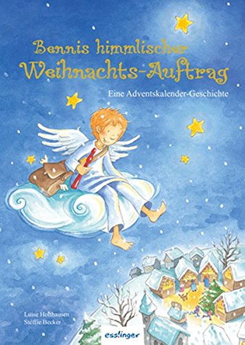Bennis himmlischer Weihnachts- Auftrag. Eine Adventskalendergeschichte (Hardcover)