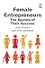 Female Entrepreneurs: The Secrets of Their Success