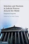 Selection and Decision in Judicial Process around the World: Empirical Inquires