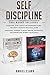 SELF DISCIPLINE: This book includes: Emotional Intelligence The Beginners Guide + The Most Complete Practical Guide. Emotional Training to Build Mental Toughness, Willpower and Achieve Your Goals.