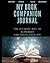 My Book Companion Journal: The Ultimate Way to Remember and Track Your WIP