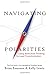 Navigating Polarities: Using Both/And Thinking to Lead Transformation