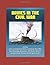 Navies in the Civil War: Covering Union and Confederate Battles, Confederate Ships Afloat, Naval Chronology, Biographies, USS Monitor, Battle for Hampton Roads, Ordnance Testing Against Armor