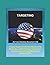Air Force Doctrine Document 3-60: Targeting - Covering Target Characteristics, Weaponeering, Mensuration, Collateral Damage, Tasking Cycle, Campaign Assessment, and Effects-Based Operations (EBO)