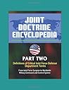 Joint Doctrine Encyclopedia - Part Two: Definitions of Critical Joint Force Defense Department Terms, From Joint Force Surgeon to Worldwide Military Command and Control System