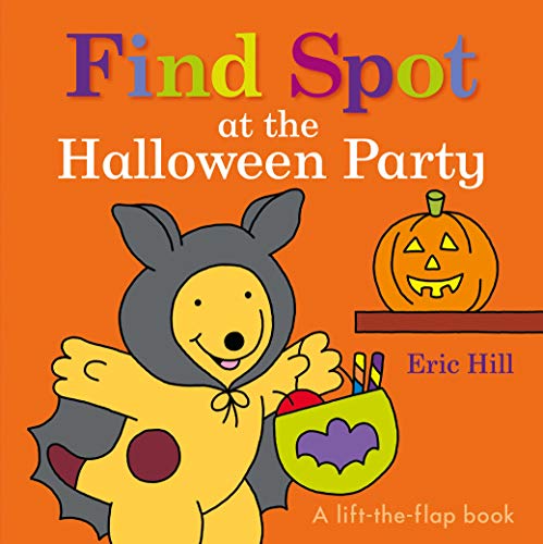 Find Spot at the Halloween Party: A Lift-the-Flap Book (Board Book)