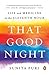 That Good Night: Life and Medicine in the Eleventh Hour