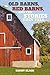Old Barns, Red Barns, and t...