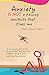 Anxiety IS NOT a Passing Mosquito that Stings Me: A text about what anxiety IS and IS NOT and, above all, WHAT I can do to avoid suffering from anxiety