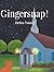 Gingersnap!