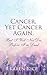 Cancer, Yet Cancer Again by Karen Rice