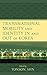 Transnational Mobility and Identity in and out of Korea by Yonson Ahn