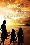 Dance at Sunrise: West of the Divide Book Three Dance at Sunrise: West of the Divide Book Three
